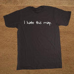 I hate this map video game T Shirt